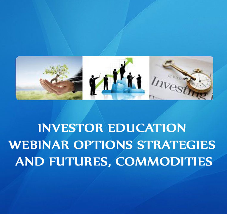 Investor Education Webinar, Options Strategies and Futures, Commodities, Forex